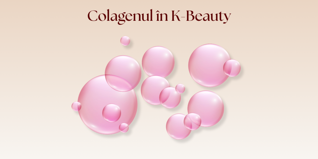 Colagenul în K-Beauty: ce poate face, de fapt, pentru un ten mai ferm și mai hidratat